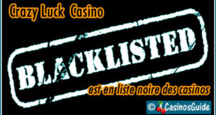 Crazy Luck Casino liste noire blacklist.