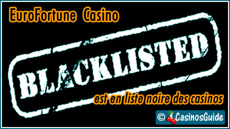 EuroFortune Casino liste noire blacklist.